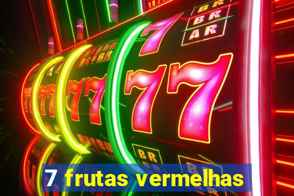 7 frutas vermelhas